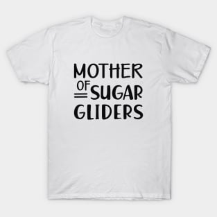 Sugar Glider Mom - Mother of sugar gliders T-Shirt